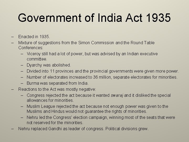 Government of India Act 1935 – – Enacted in 1935. Mixture of suggestions from