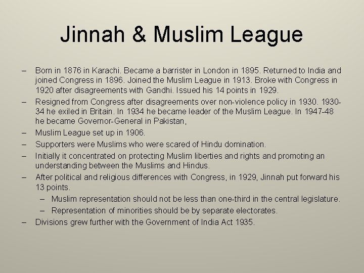 Jinnah & Muslim League – – – – Born in 1876 in Karachi. Became