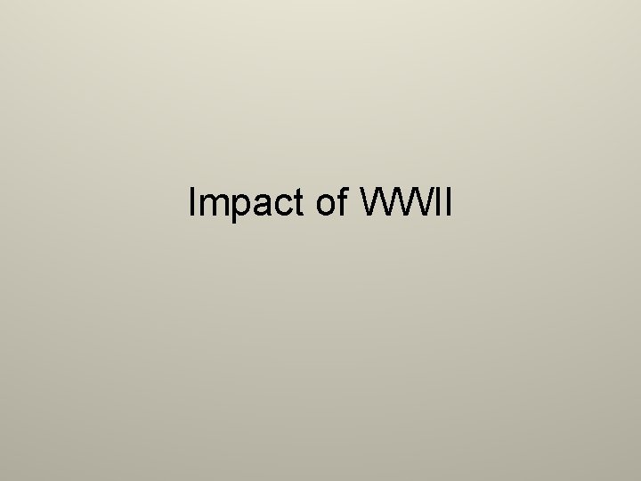Impact of WWII 