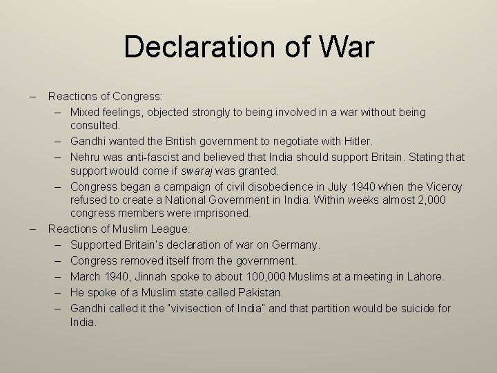 Declaration of War – – Reactions of Congress: – Mixed feelings, objected strongly to