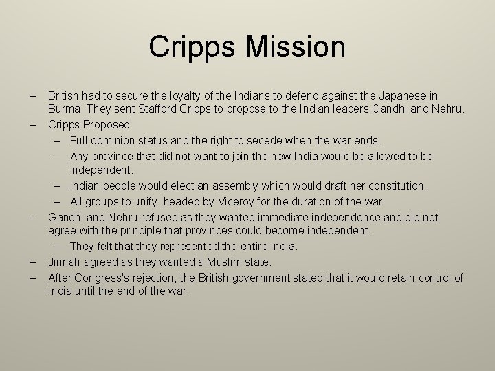 Cripps Mission – – – British had to secure the loyalty of the Indians
