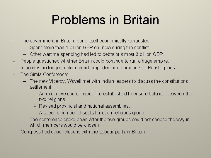 Problems in Britain – – – The government in Britain found itself economically exhausted.