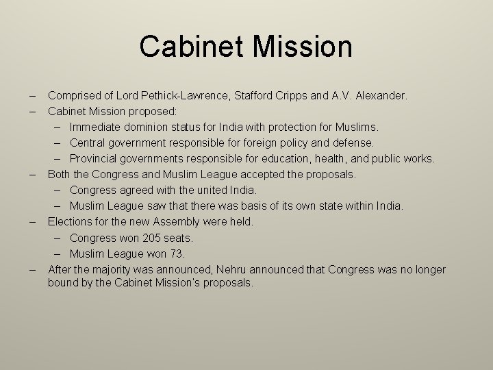 Cabinet Mission – – – Comprised of Lord Pethick-Lawrence, Stafford Cripps and A. V.