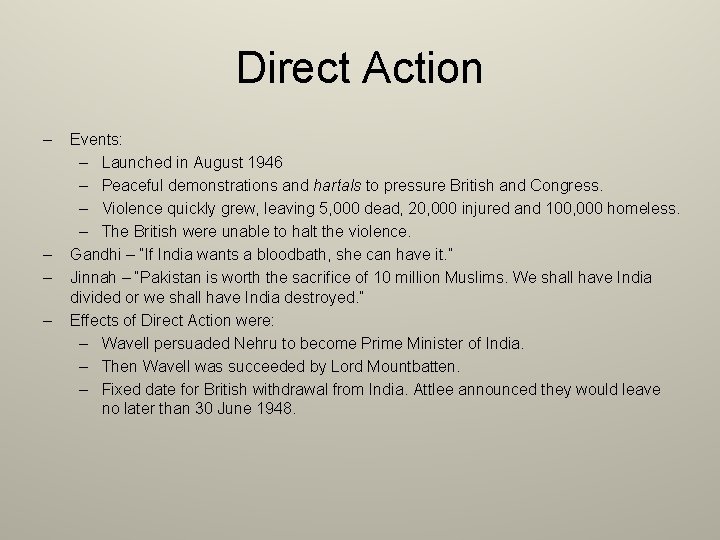 Direct Action – – Events: – Launched in August 1946 – Peaceful demonstrations and