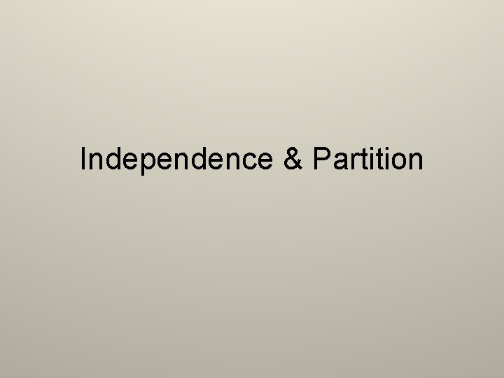 Independence & Partition 