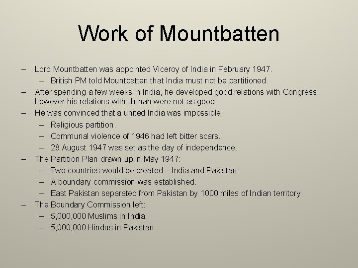 Work of Mountbatten – – – Lord Mountbatten was appointed Viceroy of India in