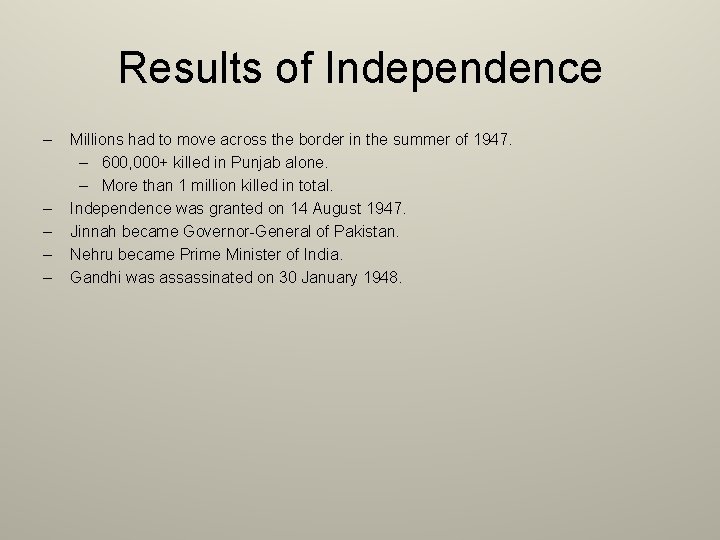 Results of Independence – – – Millions had to move across the border in