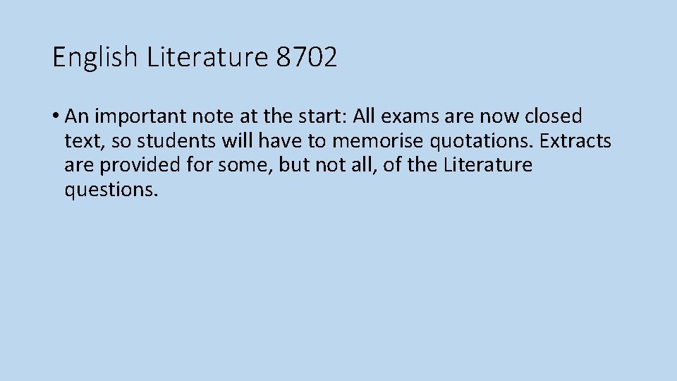 English Literature 8702 • An important note at the start: All exams are now English Literature 8702 • An important note at the start: All exams are now
