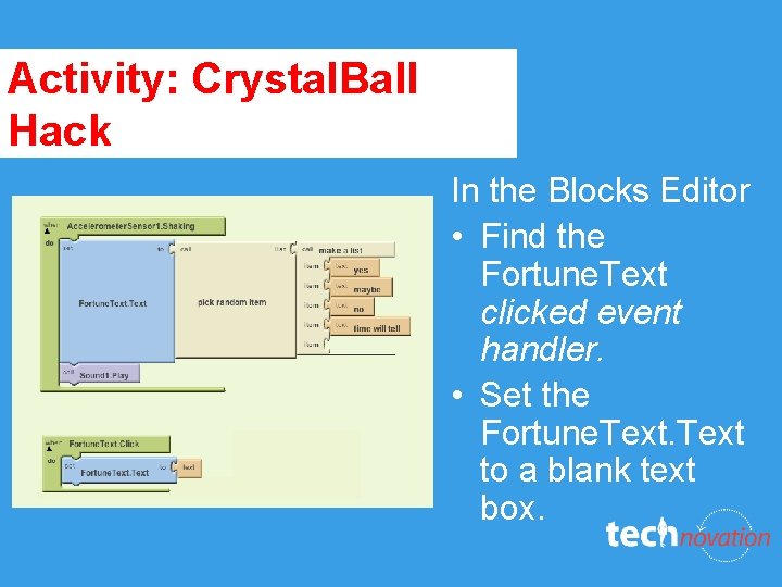 Activity: Crystal. Ball Hack In the Blocks Editor • Find the Fortune. Text clicked