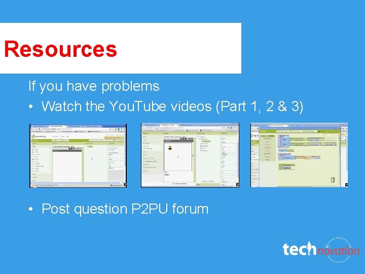 Resources If you have problems • Watch the You. Tube videos (Part 1, 2