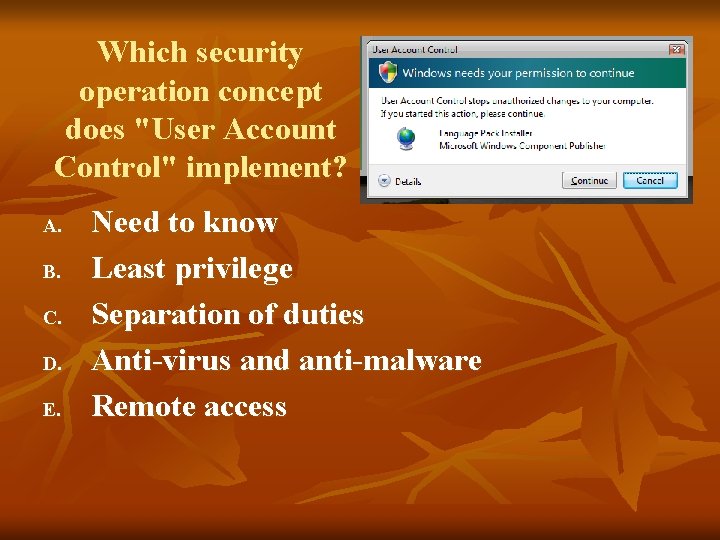 Which security operation concept does "User Account Control" implement? A. B. C. D. E.