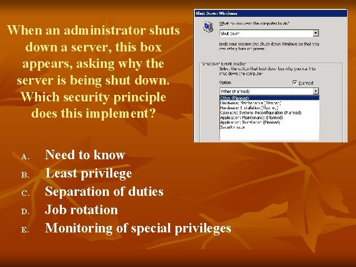 When an administrator shuts down a server, this box appears, asking why the server
