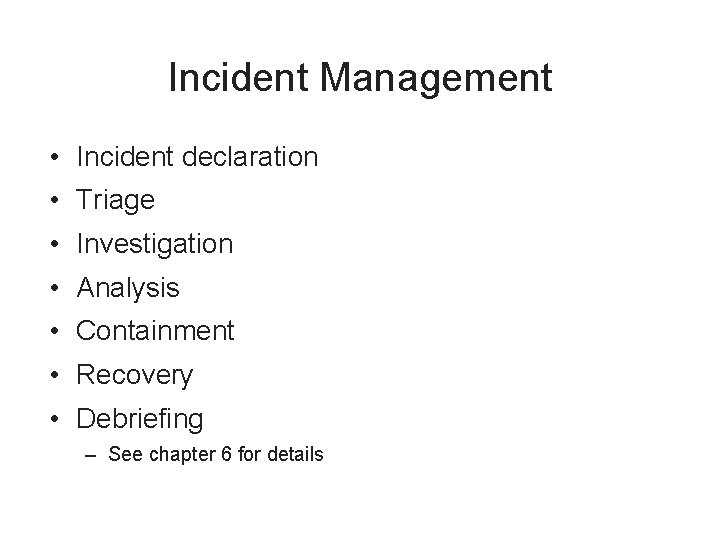 Incident Management • Incident declaration • Triage • Investigation • Analysis • Containment •