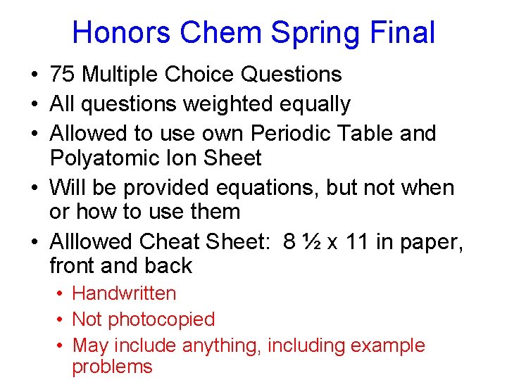 Honors Chem Spring Final • 75 Multiple Choice Questions • All questions weighted equally
