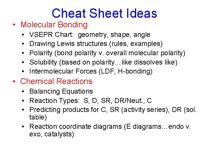 Cheat Sheet Ideas • Molecular Bonding • • • VSEPR Chart: geometry, shape, angle