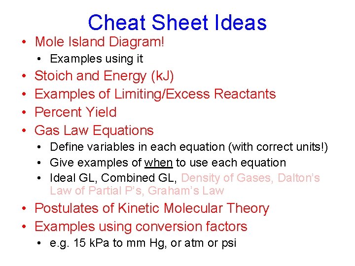 Cheat Sheet Ideas • Mole Island Diagram! • Examples using it • • Stoich