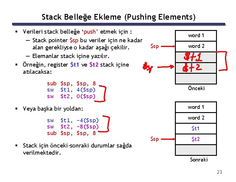 Stack Belleğe Ekleme (Pushing Elements) § Verileri stack belleğe ‘push’ etmek için : — Stack Belleğe Ekleme (Pushing Elements) § Verileri stack belleğe ‘push’ etmek için : —