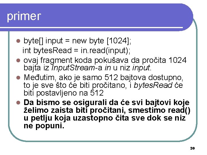 primer byte[] input = new byte [1024]; int bytes. Read = in. read(input); l
