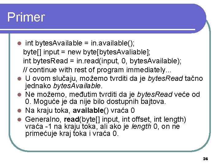 Primer int bytes. Available = in. available(); byte[] input = new byte[bytes. Avaliable]; int