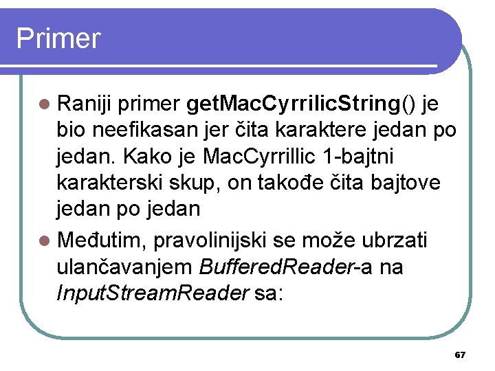 Primer l Raniji primer get. Mac. Cyrrilic. String() je bio neefikasan jer čita karaktere