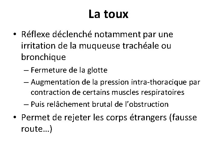 La toux • Réflexe déclenché notamment par une irritation de la muqueuse trachéale ou