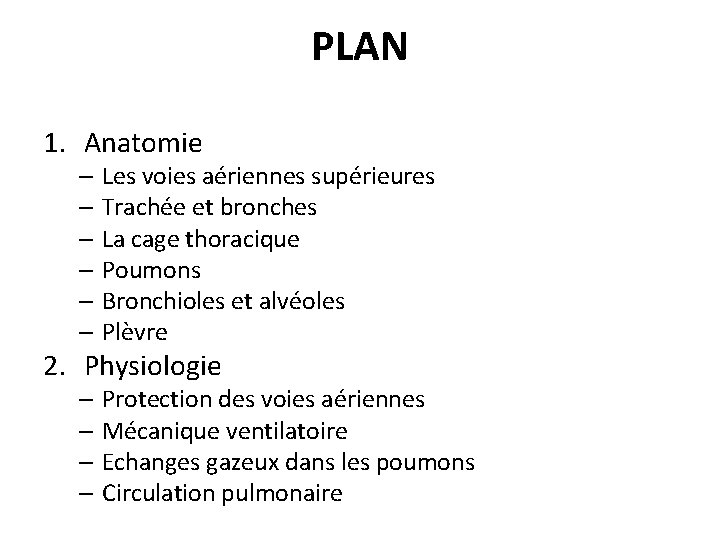 PLAN 1. Anatomie – Les voies aériennes supérieures – Trachée et bronches – La