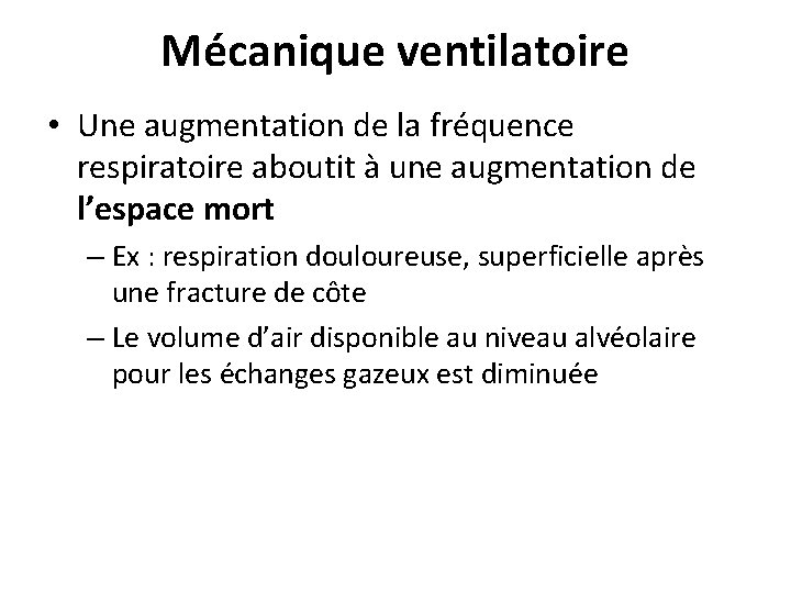 Mécanique ventilatoire • Une augmentation de la fréquence respiratoire aboutit à une augmentation de