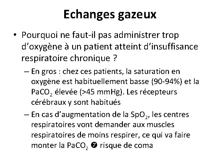 Echanges gazeux • Pourquoi ne faut-il pas administrer trop d’oxygène à un patient atteint