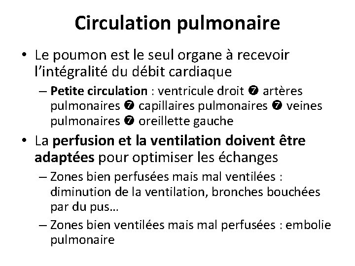 Circulation pulmonaire • Le poumon est le seul organe à recevoir l’intégralité du débit