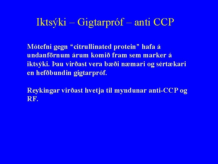 Iktsýki – Gigtarpróf – anti CCP Mótefni gegn “citrullinated protein” hafa á undanförnum árum