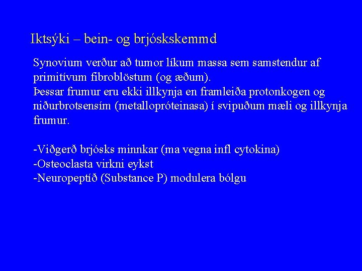 Iktsýki – bein- og brjóskskemmd Synovium verður að tumor líkum massa sem samstendur af