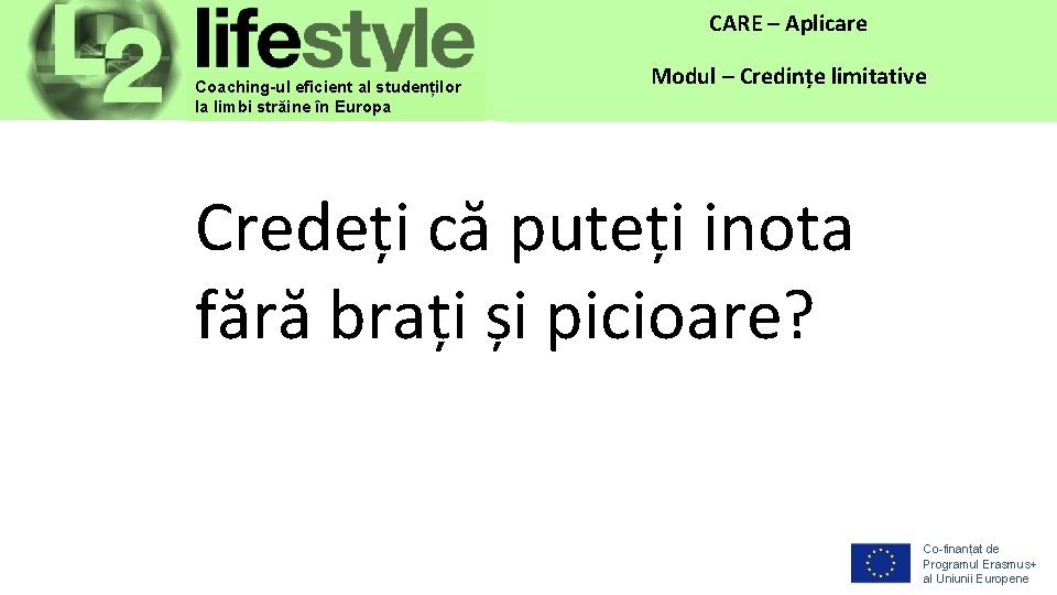 Copyright Protection: Strictly Confidential - ISO 16016 CARE – Application CARE – Aplicare Coaching-ul