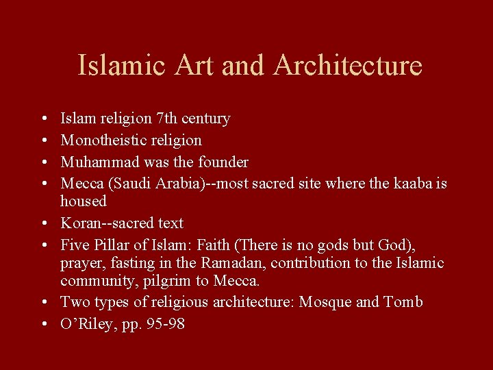 Islamic Art and Architecture • • Islam religion 7 th century Monotheistic religion Muhammad