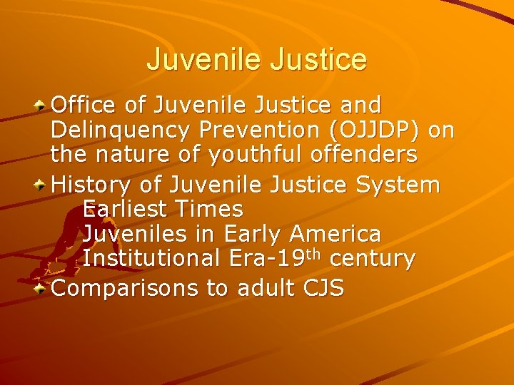 Juvenile Justice Office of Juvenile Justice and Delinquency Prevention (OJJDP) on the nature of