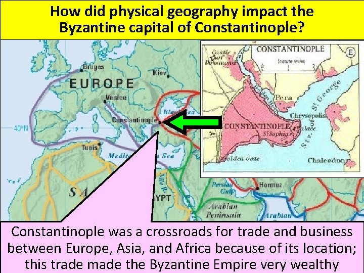 How did physical geography impact the Byzantine capital of Constantinople? • Text Constantinople was