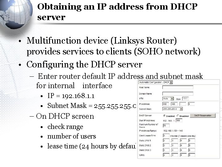 Obtaining an IP address from DHCP server • Multifunction device (Linksys Router) provides services