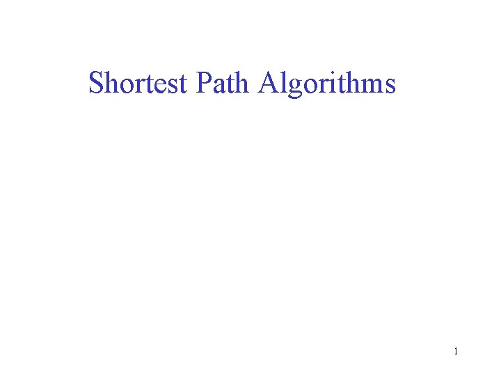 Shortest Path Algorithms 1 