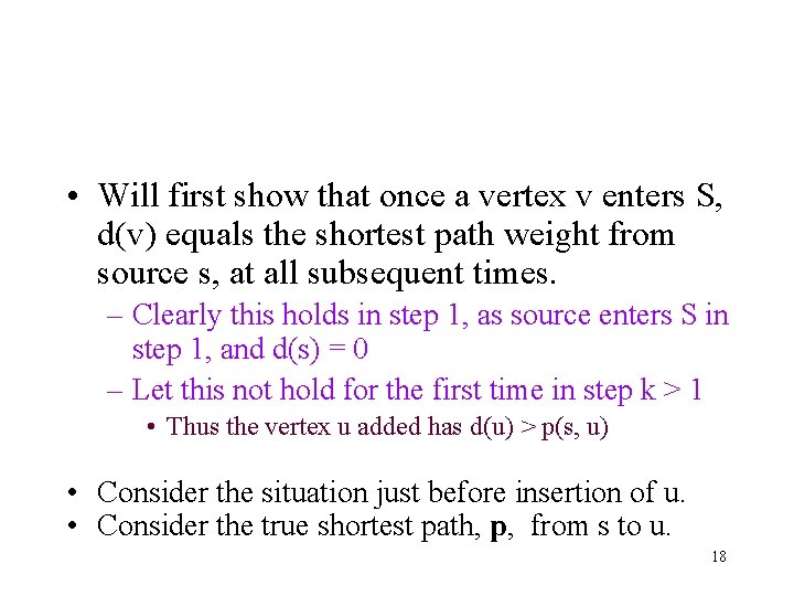  • Will first show that once a vertex v enters S, d(v) equals
