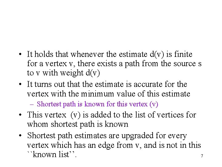  • It holds that whenever the estimate d(v) is finite for a vertex