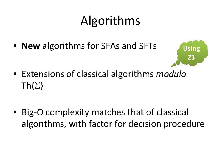 Algorithms • New algorithms for SFAs and SFTs Using Z 3 • Extensions of