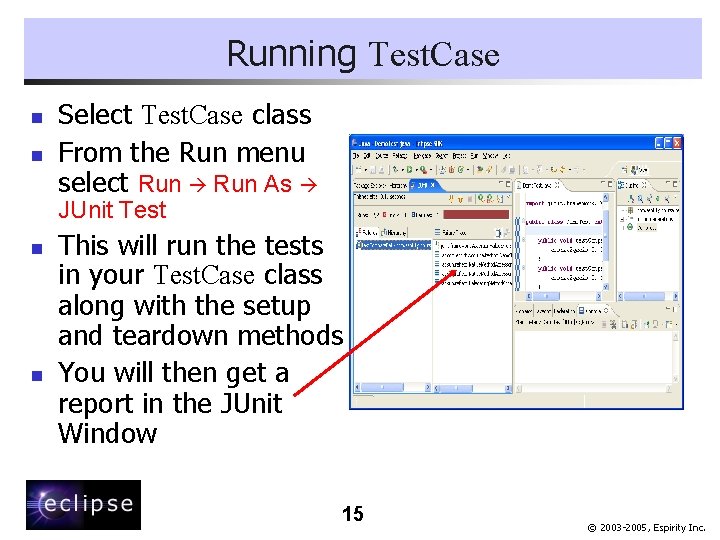 Running Test. Case n n Select Test. Case class From the Run menu select