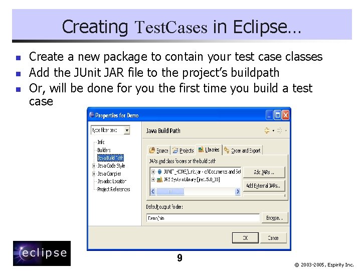 Creating Test. Cases in Eclipse… n n n Create a new package to contain