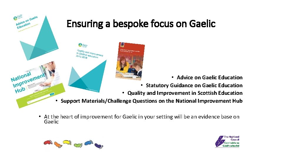 Ensuring a bespoke focus on Gaelic • Advice on Gaelic Education • Statutory Guidance
