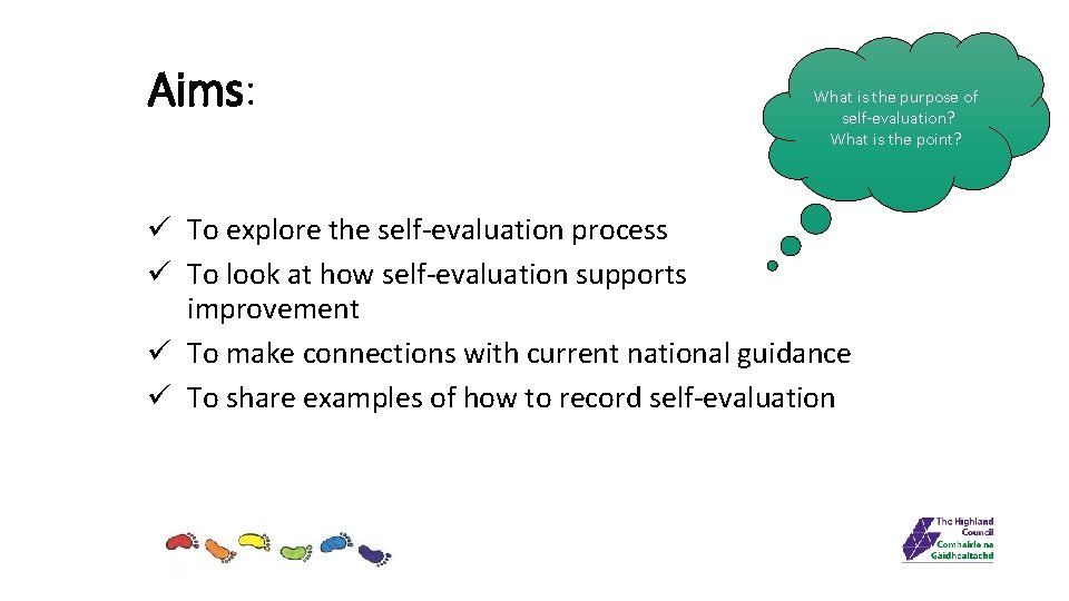 Aims: What is the purpose of self-evaluation? What is the point? ü To explore