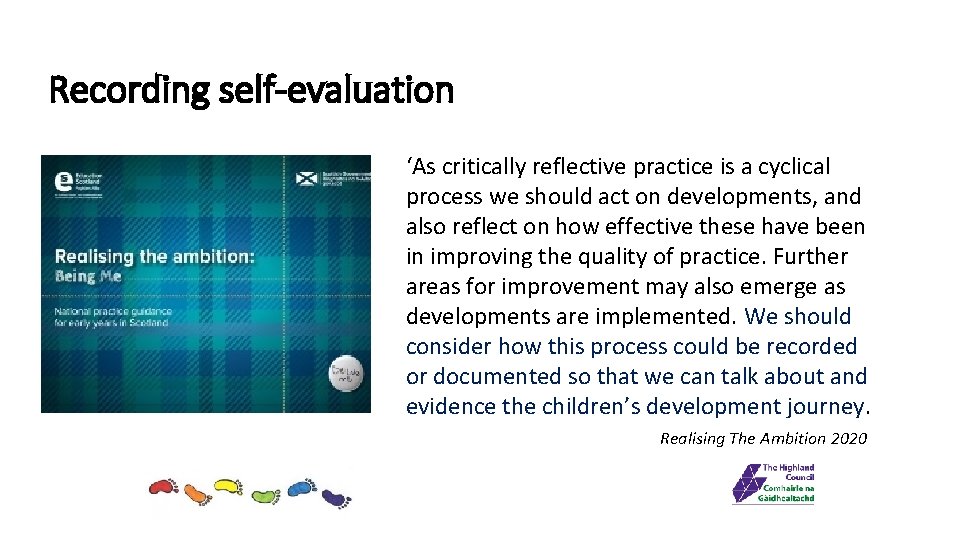 Recording self-evaluation ‘As critically reflective practice is a cyclical process we should act on