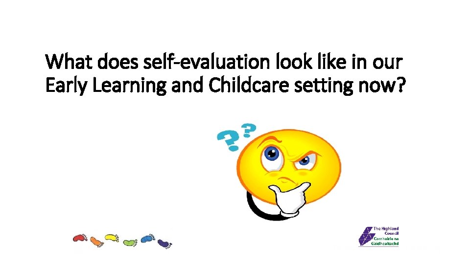 What does self-evaluation look like in our Early Learning and Childcare setting now? 