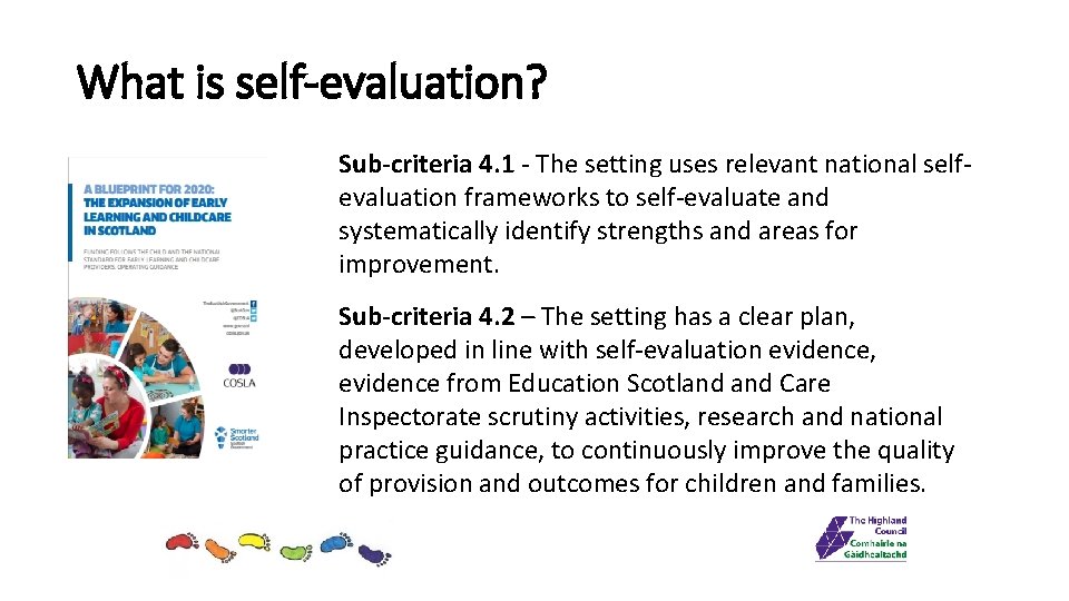 What is self-evaluation? Sub-criteria 4. 1 - The setting uses relevant national selfevaluation frameworks