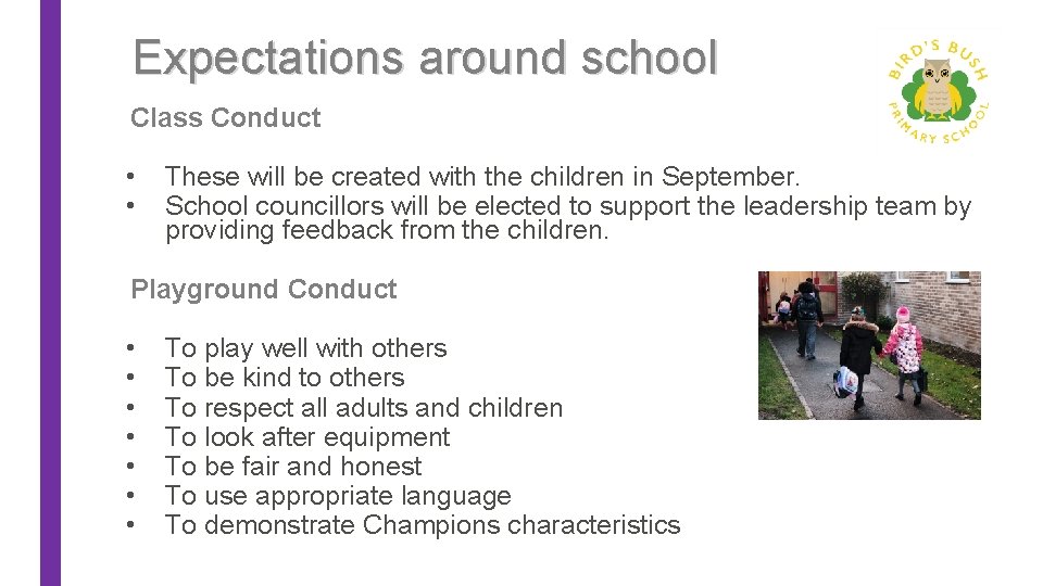 Expectations around school Class Conduct • • These will be created with the children