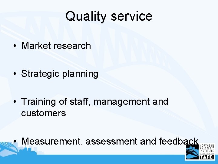 Quality service • Market research • Strategic planning • Training of staff, management and