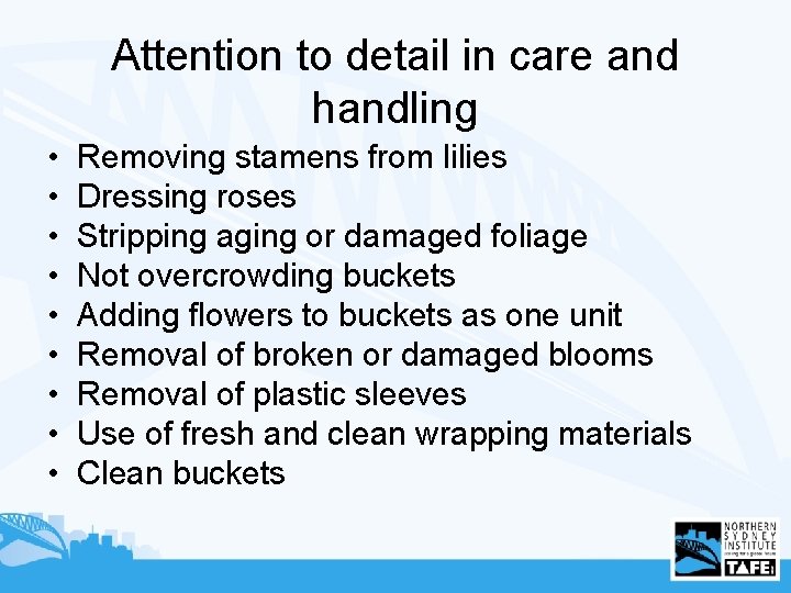 Attention to detail in care and handling • • • Removing stamens from lilies